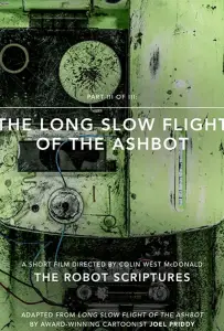 The Long Slow Flight of the Ashbot (фильм 2015)