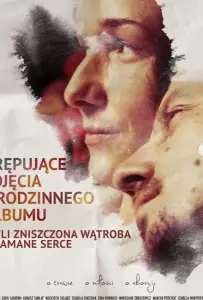 Позорные фотографии из семейного альбома, или разрушенная печень и разбитое сердце (фильм 2018)