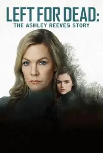 Брошена умирать: история Эшли Ривз (фильм 2021)