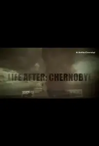 Чернобыль: жизнь после (фильм 2016)